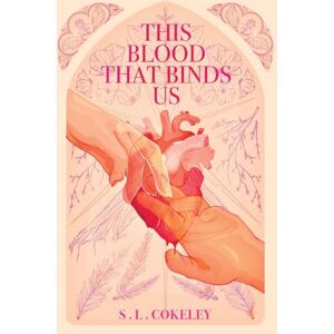Cokeley, S L This Blood that Binds Us: 1 Cokeley, S L This Blood that Binds Us: 1