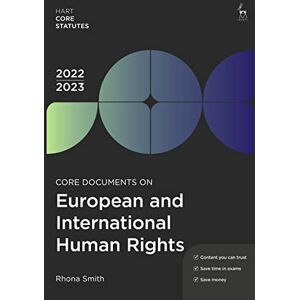 Rhona Smith Core Documents on European & International Human Rights 2022-23 (Hart Core Statutes) Rhona Smith Core Documents on European & International Human Rights 2022-23 (Hart Core Statutes)