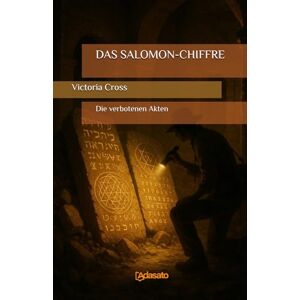 Cross DAS SALOMON-CHIFFRE (Die verbotenen Akten) Cross DAS SALOMON-CHIFFRE (Die verbotenen Akten)