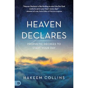 Collins, Hakeem Heaven Declares: Prophetic Decrees to Start Your Day Collins, Hakeem Heaven Declares: Prophetic Decrees to Start Your Day