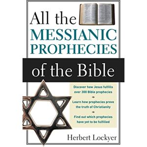 Lockyer, Herbert ALL THE MESSIANIC PROPHECIES Lockyer, Herbert ALL THE MESSIANIC PROPHECIES