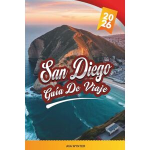 WYNTER, AVA GUÍA DE VIAJE SAN DIEGO 2026: Playas, Parque Balboa, Zoológico de San Diego, Gaslamp Quarter, Atracciones Familiares y Recorridos Costeros Panorámicos WYNTER, AVA GUÍA DE VIAJE SAN DIEGO 2026: Playas, Parque Balboa, Zoológico de San Diego, Gaslamp Quarter, Atracciones Familiares y Recorridos Costeros Panorámicos
