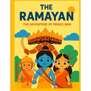 Rajput, Harshita The Ramayan The Adventure of Prince Ram: A Magical Journey of Courage, Love, and Wisdom for Children Rajput, Harshita The Ramayan The Adventure of Prince Ram: A Magical Journey of Courage, Love, and Wisdom for Children