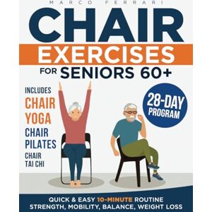Acer Chair Exercises for Seniors: Simple and Safe Exercises to Improve Strength, Mobility and Balance, to Maintain Independence, Live healthier and Pain-Free (+ Chair Yoga and Chair Pilates Routines) Acer Chair Exercises for Seniors: Simple and Safe Exercises to Improve Strength, Mobility and Balance, to Maintain Independence, Live healthier and Pain-Free (+ Chair Yoga and Chair Pilates Routines)