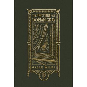 Wilde, Oscar The Picture of Dorian Gray (The Gothic Chronicles Collection): Deluxe Edition Wilde, Oscar The Picture of Dorian Gray (The Gothic Chronicles Collection): Deluxe Edition