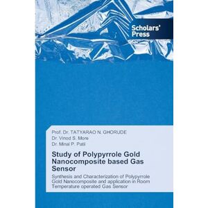 N. GHORUDE, Prof. Dr. TATYARAO Study of Polypyrrole Gold Nanocomposite based Gas Sensor: Synthesis and Characterization of Polypyrrole Gold Nanocomposite and application in Room Temperature operated Gas Sensor N. GHORUDE, Prof. Dr. TATYARAO Study of Polypyrrole Gold Nanocomposite based Gas Sensor: Synthesis and Characterization of Polypyrrole Gold Nanocomposite and application in Room Temperature operated Gas Sensor