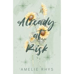 Rhys, Amelie Already at Risk: A Wildflower Special Edition Rhys, Amelie Already at Risk: A Wildflower Special Edition