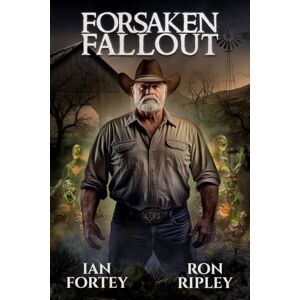 Fortey, Ian Forsaken Fallout: Supernatural Suspense Thriller with Ghosts: 3 (Haunted Wastelands Series) Fortey, Ian Forsaken Fallout: Supernatural Suspense Thriller with Ghosts: 3 (Haunted Wastelands Series)
