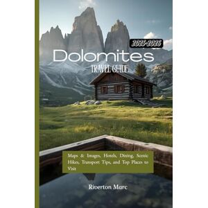 Marc, Riverton Dolomites Travel Guide 2025-2026: Maps & Images, Hotels, Dining, Scenic Hikes, Transport Tips, and Top Places to Visit Marc, Riverton Dolomites Travel Guide 2025-2026: Maps & Images, Hotels, Dining, Scenic Hikes, Transport Tips, and Top Places to Visit