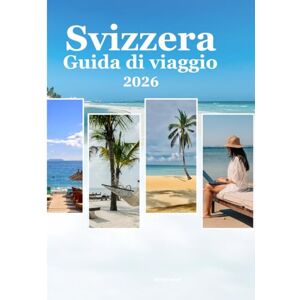 Wilson Svizzera Guida di viaggio 2026: Scopri la Svizzera nel 2026: consigli per risparmiare, posti migliori, mappe e consigli di viaggiatori esperti” Wilson Svizzera Guida di viaggio 2026: Scopri la Svizzera nel 2026: consigli per risparmiare, posti migliori, mappe e consigli di viaggiatori esperti”