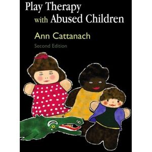 Cattanach, Ann Play Therapy with Abused Children Cattanach, Ann Play Therapy with Abused Children