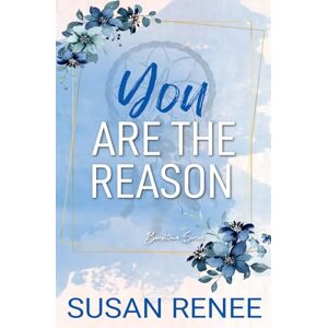 Renee, Susan You Are the Reason: Special Edition Paperback (Bardstown Series Special Edition Paperbacks) Renee, Susan You Are the Reason: Special Edition Paperback (Bardstown Series Special Edition Paperbacks)