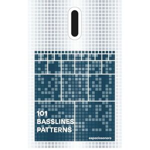 Sonoro, Espacio 101 Basslines Patterns: Create Unique Bass Lines from These Patterns for Music Producers, DJs, and Enthusiasts Sonoro, Espacio 101 Basslines Patterns: Create Unique Bass Lines from These Patterns for Music Producers, DJs, and Enthusiasts