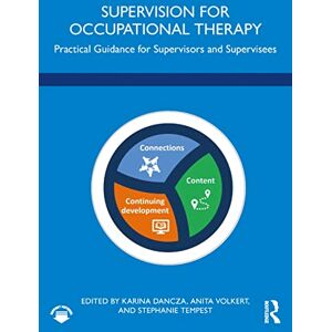 Allied Supervision for Occupational Therapy: Practical Guidance for Supervisors and Supervisees Allied Supervision for Occupational Therapy: Practical Guidance for Supervisors and Supervisees