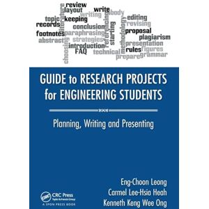Leong, Eng Choon Guide to Research Projects for Engineering Students: Planning, Writing and Presenting Leong, Eng Choon Guide to Research Projects for Engineering Students: Planning, Writing and Presenting