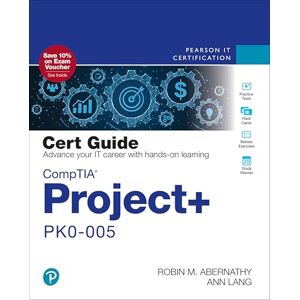 Abernathy, Robin CompTIA Project+ PK0-005 Cert Guide (Certification Guide) Abernathy, Robin CompTIA Project+ PK0-005 Cert Guide (Certification Guide)