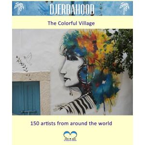 Bleue, La Souris Djerbahood The Colorful Village: Street Art on the Island of Djerba Full color Quality premium Bleue, La Souris Djerbahood The Colorful Village: Street Art on the Island of Djerba Full color Quality premium