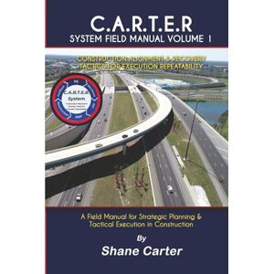 Carter, Shane C.A.R.T.E.R System Field Manual Volume 1 Carter, Shane C.A.R.T.E.R System Field Manual Volume 1