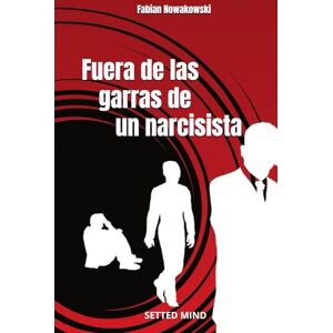 Nowakowski, Fabian Fuera de las garras de un narcisista Nowakowski, Fabian Fuera de las garras de un narcisista