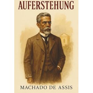 de Assis, Machado Auferstehung de Assis, Machado Auferstehung