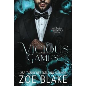 Blake, Zoe Vicious Games: A Dark Enemies to Lovers Romance (Dark Obsession) Blake, Zoe Vicious Games: A Dark Enemies to Lovers Romance (Dark Obsession)