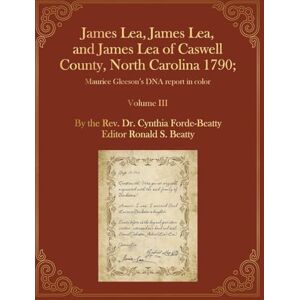 Forde-Beatty, REV Dr Cynthia James Lea, James Lea, and James Lea of Caswell County, North Carolina 1790;: Maurice Gleeson's DNA report in color Forde-Beatty, REV Dr Cynthia James Lea, James Lea, and James Lea of Caswell County, North Carolina 1790;: Maurice Gleeson's DNA report in color