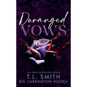 Carrington-Russell, Kia Deranged Vows: A Grumpy Sunshine Dark Romance: 4 (Lethal Vows) Carrington-Russell, Kia Deranged Vows: A Grumpy Sunshine Dark Romance: 4 (Lethal Vows)