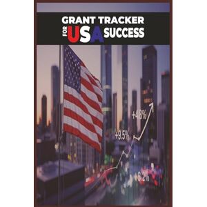 Strepek, Theresa Michelle GRANT TRACKER for USA Success: win grants, get your business funded Strepek, Theresa Michelle GRANT TRACKER for USA Success: win grants, get your business funded