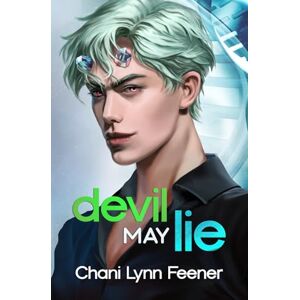 Feener, Chani Lynn Devil May Lie: A Dark MM Sci-Fi College Romance (The Devils of Vitality) Feener, Chani Lynn Devil May Lie: A Dark MM Sci-Fi College Romance (The Devils of Vitality)