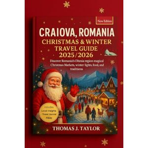 Taylor Craiova, Romania Christmas & Winter Travel Guide 2025/2026: Discover Romania’s Oltenia Region with Magical Christmas Markets, Winter Lights, Food, and Traditions Taylor Craiova, Romania Christmas & Winter Travel Guide 2025/2026: Discover Romania’s Oltenia Region with Magical Christmas Markets, Winter Lights, Food, and Traditions
