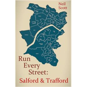 Scott Run Every Street: Salford & Trafford: Still exploring an area's history in the least efficient way Scott Run Every Street: Salford & Trafford: Still exploring an area's history in the least efficient way