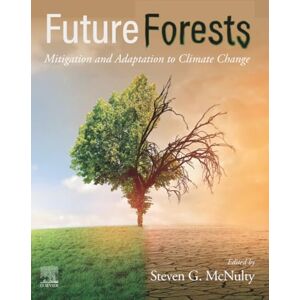 Future Forests: Mitigation and Adaptation to Climate Change Future Forests: Mitigation and Adaptation to Climate Change