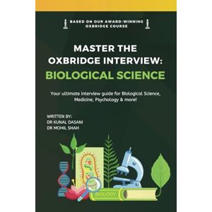 Mind, Oxbridge Master the Oxbridge Interview: Biological Science: Your Ultimate Interview Guide for Biology, Medicine, Psychology and more! Mind, Oxbridge Master the Oxbridge Interview: Biological Science: Your Ultimate Interview Guide for Biology, Medicine, Psychology and more!