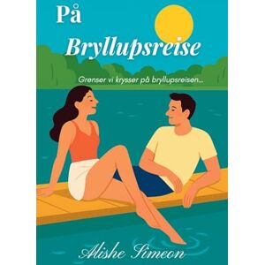 Simeon, Alishe På Bryllupsreise Simeon, Alishe På Bryllupsreise