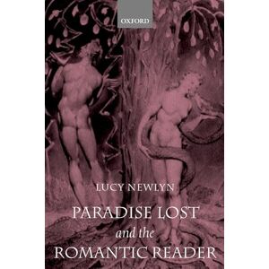 Newlyn, Lucy Paradise Lost and the Romantic Reader Newlyn, Lucy Paradise Lost and the Romantic Reader
