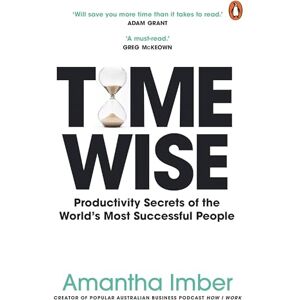 Imber, Amantha Time Wise: Powerful Habits, More Time, Greater Joy Imber, Amantha Time Wise: Powerful Habits, More Time, Greater Joy