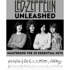 El Kahia, Hajiba Led Zeppelin Unleashed: Mastering the 20 Essential Hits El Kahia, Hajiba Led Zeppelin Unleashed: Mastering the 20 Essential Hits