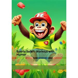 Brywczyńska, Małgorzata Sports Safari: Workout with Humor Brywczyńska, Małgorzata Sports Safari: Workout with Humor