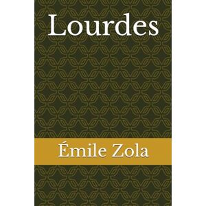 Zola, Émile Lourdes Zola, Émile Lourdes