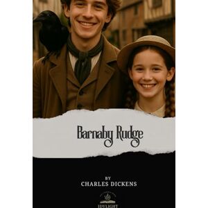 Dickens, Charles Barnaby Rudge: A Tale of the Riots of 'Eighty (Original Edition) Dickens, Charles Barnaby Rudge: A Tale of the Riots of 'Eighty (Original Edition)