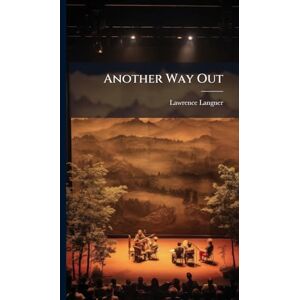 Langner, Lawrence 1890-1962 Another Way Out Langner, Lawrence 1890-1962 Another Way Out