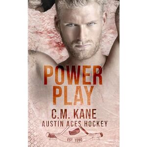 Kane, C.M. Power Play: An Enemies to Lovers Hockey Romance (Austin Aces Hockey Club) Kane, C.M. Power Play: An Enemies to Lovers Hockey Romance (Austin Aces Hockey Club)