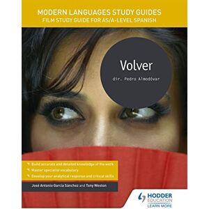 Sánchez, José Antonio García Modern Languages Study Guides: Volver: Film Study Guide for AS/A-level Spanish (Film and literature guides) Sánchez, José Antonio García Modern Languages Study Guides: Volver: Film Study Guide for AS/A-level Spanish (Film and literature guides)