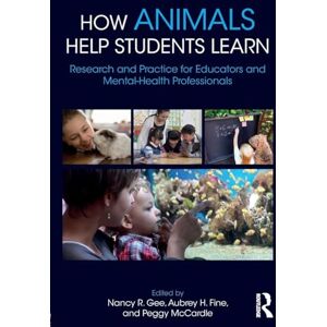 How Animals Help Students Learn: Research and Practice for Educators and Mental-Health Professionals How Animals Help Students Learn: Research and Practice for Educators and Mental-Health Professionals