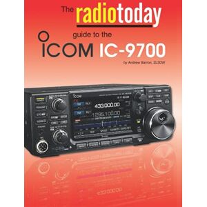 Barron, Andrew The Radio Today guide to the Icom IC-9700 (Radio Today guides) Barron, Andrew The Radio Today guide to the Icom IC-9700 (Radio Today guides)