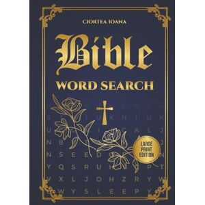 Ioana, Ciortea Bible Word Search: 48 Large Print Christian Puzzles with Scripture-Based Themes, Over 1,000 Unique Bible Words, Designed for Adults and Seniors (Golden Verse Edition) Ioana, Ciortea Bible Word Search: 48 Large Print Christian Puzzles with Scripture-Based Themes, Over 1,000 Unique Bible Words, Designed for Adults and Seniors (Golden Verse Edition)