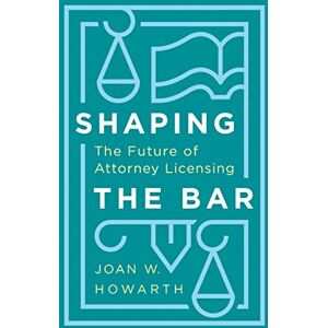 Stanford University Press Shaping the Bar: The Future of Attorney Licensing Stanford University Press Shaping the Bar: The Future of Attorney Licensing
