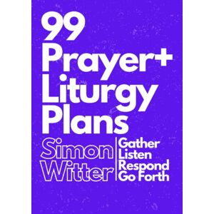 Witter, Simon 99 Prayer and Liturgy Plans for Schools: Lessons plans for prayer and liturgy, collective worship and religious education in primary and secondary schools. Witter, Simon 99 Prayer and Liturgy Plans for Schools: Lessons plans for prayer and liturgy, collective worship and religious education in primary and secondary schools.