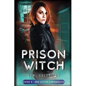Valentine, Sami Prison Witch: An Urban Fantasy Novel (Red Witch Chronicles) Valentine, Sami Prison Witch: An Urban Fantasy Novel (Red Witch Chronicles)