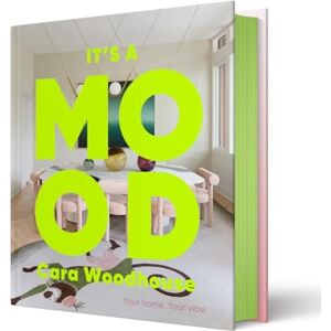 Woodhouse, Cara It's a Mood: Your home. Your vibe. Woodhouse, Cara It's a Mood: Your home. Your vibe.